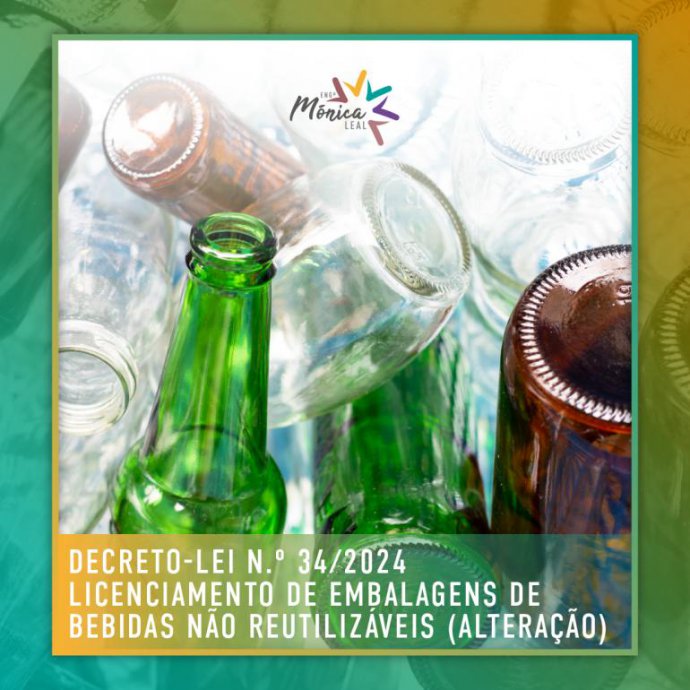 Decreto-Lei n.º 34/2024 - Licenciamento de Embalagens de Bebidas não reutilizáveis (Alteração) Decreto-Lei n.º 34/2024 - Licenciamento de Embalagens de Bebidas não reutilizáveis (Alteração)