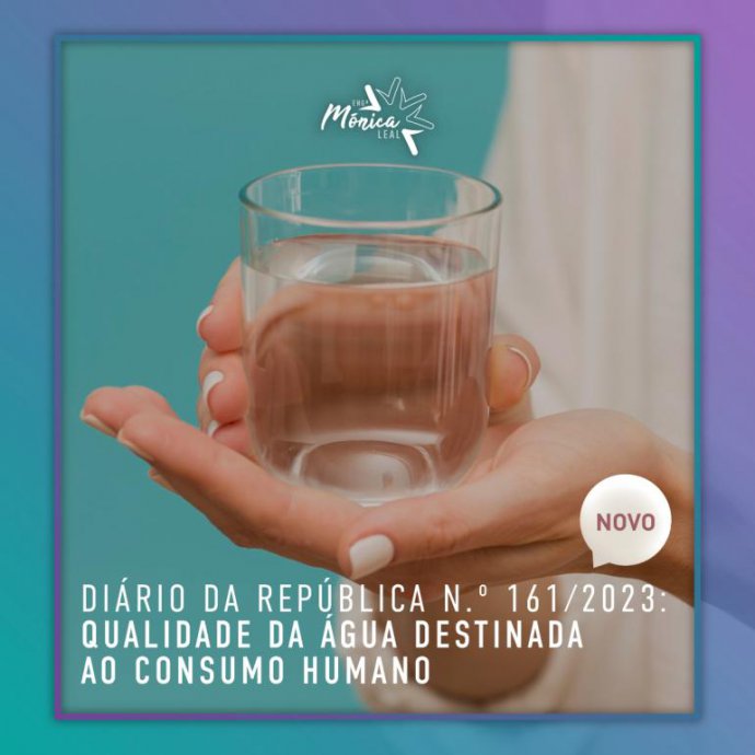 Diário da República n.º 161/2023  - qualidade da água destinada ao consumo humano  Diário da República n.º 161/2023  - qualidade da água destinada ao consumo humano
