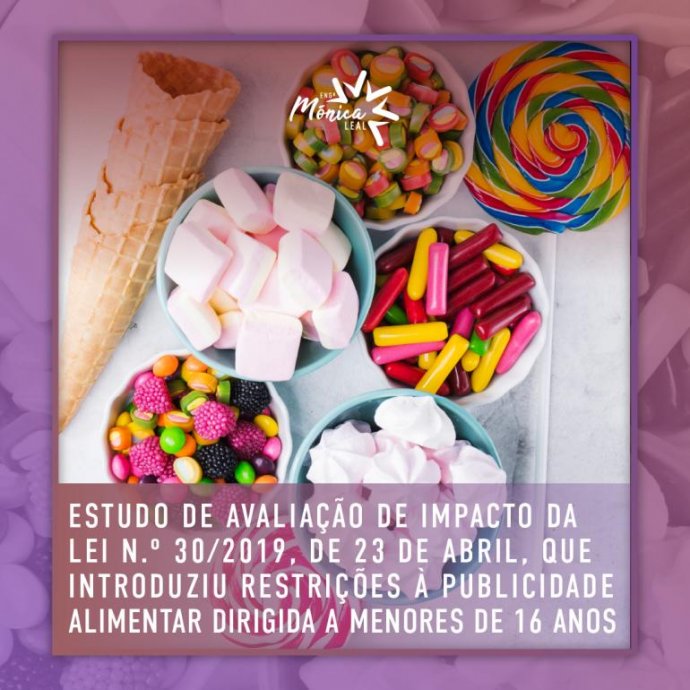 Estudo de avaliação de impacto da lei n.º 30/2019, de 23 de abril, que introduziu restrições à publicidade alimentar dirigida a menores de 16 anos Estudo de avaliação de impacto da lei n.º 30/2019, de 23 de abril, que introduziu restrições à publicidade alimentar dirigida a menores de 16 anos