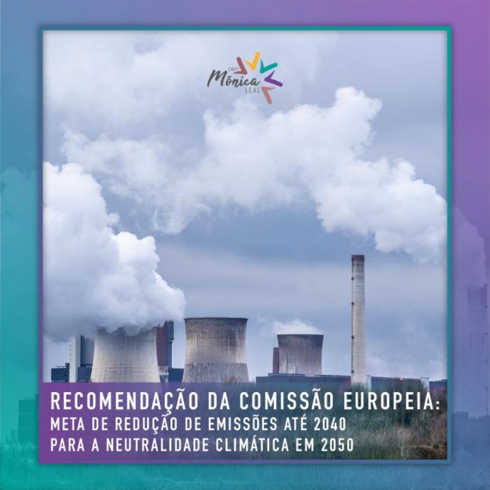 Recomendação da Comissão Europeia: Meta de redução de emissões até 2040 para a neutralidade climática em 2050 Recomendação da Comissão Europeia: Meta de redução de emissões até 2040 para a neutralidade climática em 2050