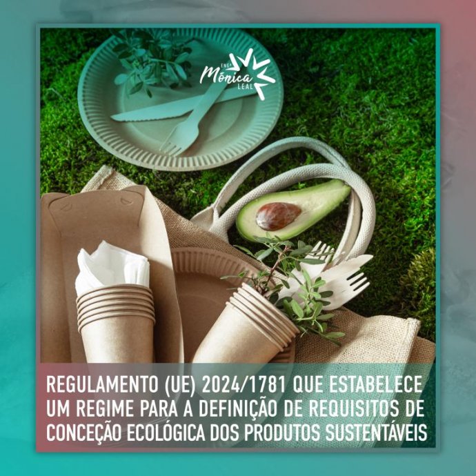 REGULAMENTO (UE) 2024/1781 que estabelece um regime para a definição de requisitos de conceção ecológica dos produtos sustentáveis. REGULAMENTO (UE) 2024/1781 que estabelece um regime para a definição de requisitos de conceção ecológica dos produtos sustentáveis.