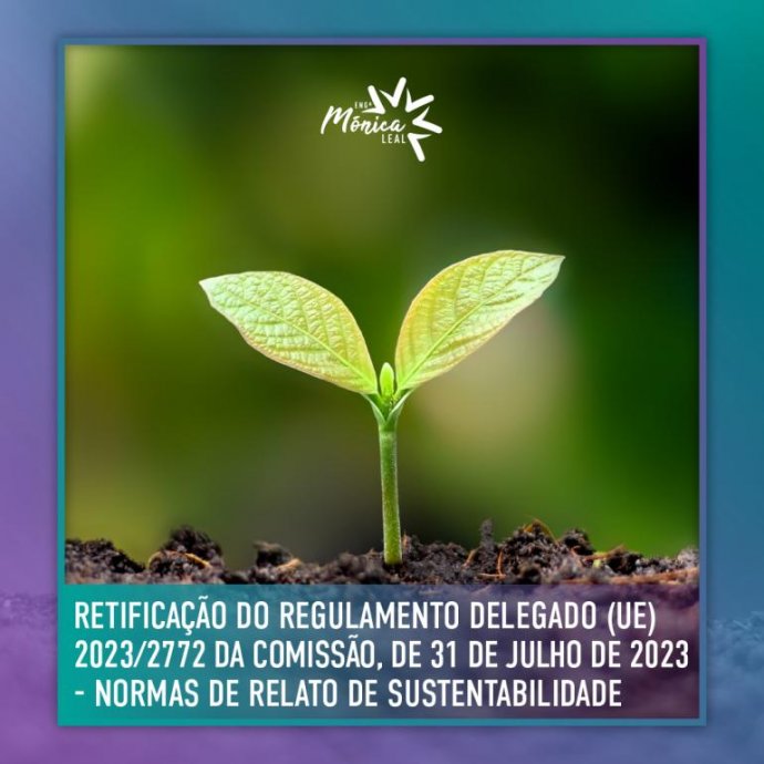 Retificação do Regulamento Delegado (UE) 2023/2772 da Comissão, de 31 de julho de 2023 - normas de relato de sustentabilidade Retificação do Regulamento Delegado (UE) 2023/2772 da Comissão, de 31 de julho de 2023 - normas de relato de sustentabilidade